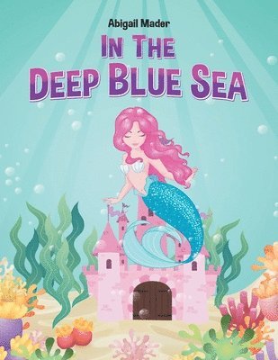 Abigail Mader - In the Deep Blue Sea, Häftad
