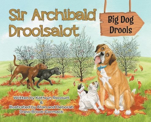 Sir Archibald Droolsalot - Big Dog Drools 1