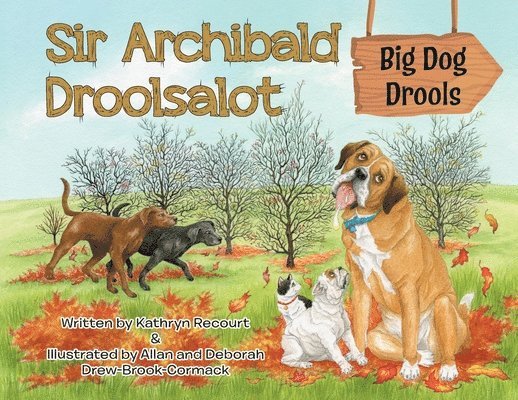 Sir Archibald Droolsalot - Big Dog Drools 1