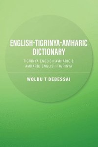 bokomslag English-Tigrinya-Amharic Dictionary