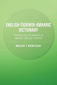 bokomslag English-Tigrinya-Amharic Dictionary