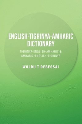 bokomslag English-Tigrinya-Amharic Dictionary