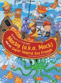 bokomslag Macky (a.k.a. Mack) and his Super Helpful Sea Friends