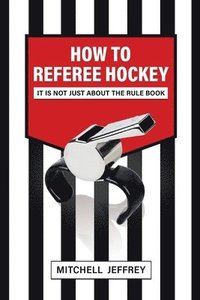 bokomslag How to Referee Hockey