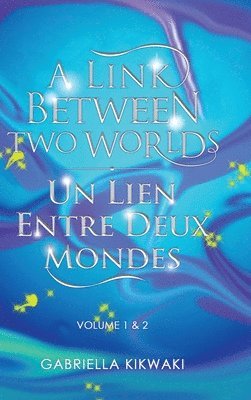 bokomslag A Link Between Two Worlds / Un Lien Entre Deux Mondes