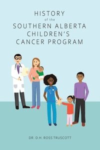 bokomslag History of the Southern Alberta Children's Cancer Program