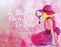 bokomslag To Thine Own Self, Be True