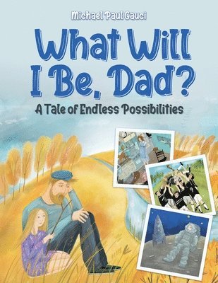 What Will I Be, Dad? 1