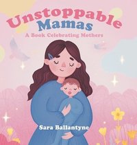 bokomslag Unstoppable Mamas