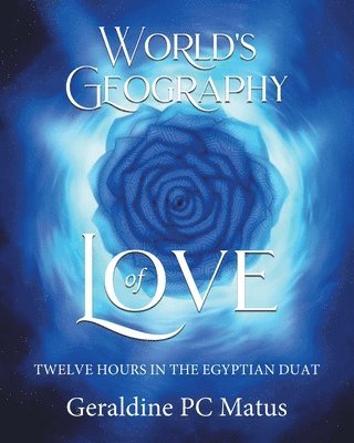 Geraldine Pc Matus - World's Geography of Love, Häftad