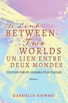 A Link Between Two Worlds / Un Lien Entre Deux Mondes 1