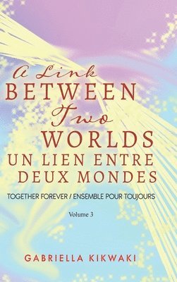 A Link Between Two Worlds / Un Lien Entre Deux Mondes 1