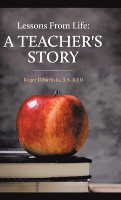 bokomslag Lessons From Life - A Teacher's Story