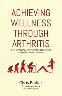 bokomslag Achieving Wellness Through Arthritis
