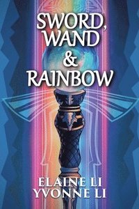 bokomslag Sword, Wand & Rainbow