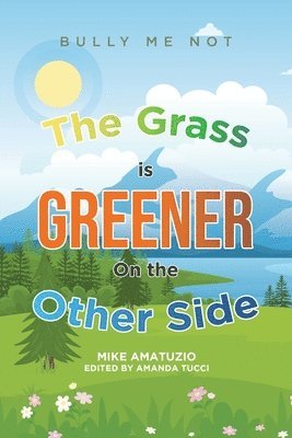 The Grass Is Greener on the Other Side 1