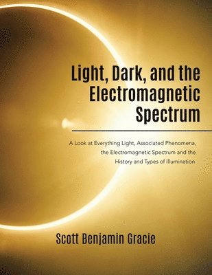 Light, Dark and the Electromagnetic Spectrum 1