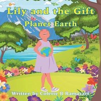 bokomslag Lily and the Gift Planet Earth