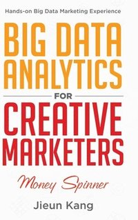 bokomslag Big Data Analytics for Creative Marketers