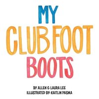 bokomslag My Clubfoot Boots