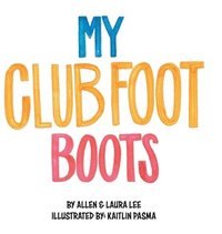 bokomslag My Clubfoot Boots