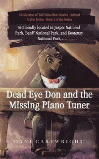 bokomslag Dead Eye Don and the Missing Piano Tuner