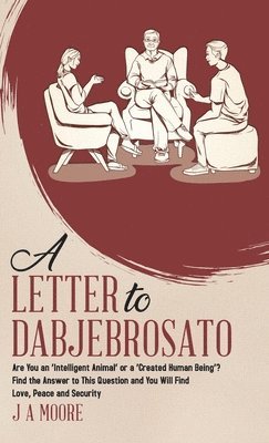 J a Moore, J. a. Moore, A Moore, J, J A Moore - Letter to Dabjebrosato, Inbunden