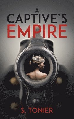 A Captive's Empire 1