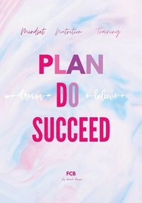 bokomslag Plan Do Succeed Journal