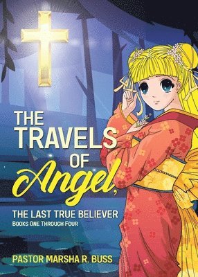 The Travels of Angel, the Last True Believer 1