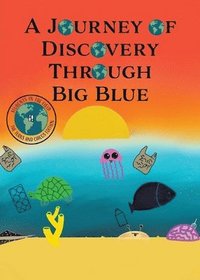 bokomslag A Journey of Discovery Through Big Blue