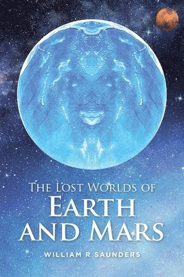 The Lost Worlds of Earth and Mars 1