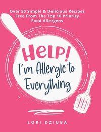 bokomslag Help! I'm Allergic to Everything