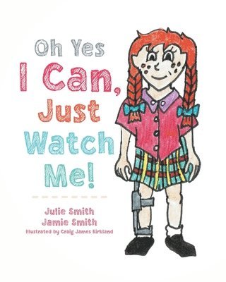 Julie Smith, Jamie Smith - Oh Yes I Can, Just Watch Me!, Häftad