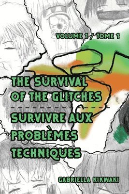 Survival of the Glitches/Survivre aux problèmes techniques