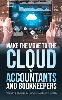 bokomslag Make the Move to the Cloud for Accountants and Bookkeepers