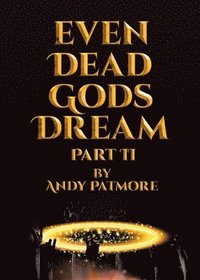 bokomslag Even Dead Gods Dream