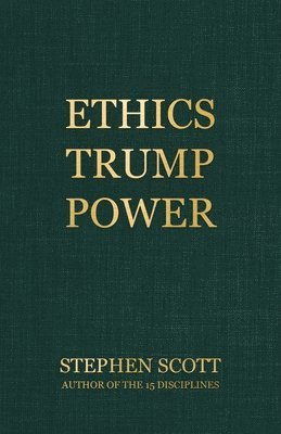 Ethics Trump Power 1