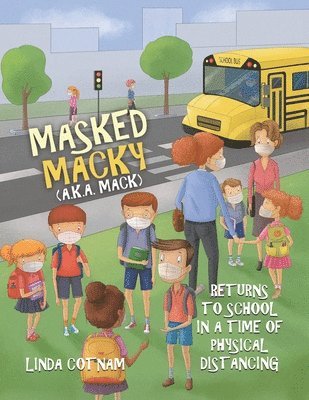 bokomslag Masked Macky (a.k.a. Mack) Returns to School in a Time of Physical Distancing