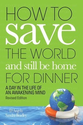How to Save the World and Still Be Home for Dinner 1