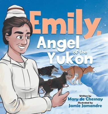 Emily, Angel of the Yukon 1