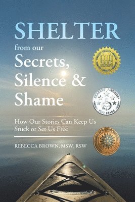 Shelter from Our Secrets, Silence, and Shame 1