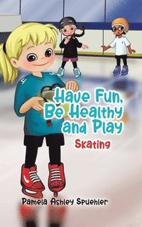 bokomslag Have Fun, Be Healthy and Play