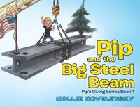 bokomslag Pip and the Big Steel Beam