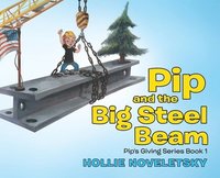 bokomslag Pip and the Big Steel Beam