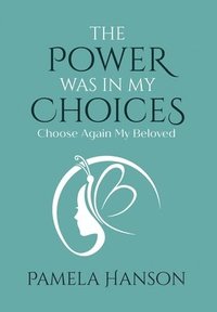 bokomslag Power Was In My Choices