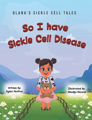 bokomslag So I Have Sickle Cell Disease