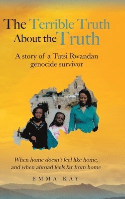 Emma Kay - Terrible Truth about the Truth, Inbunden