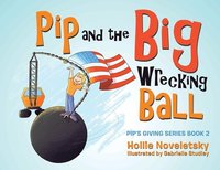 bokomslag Pip and the Big Wrecking Ball