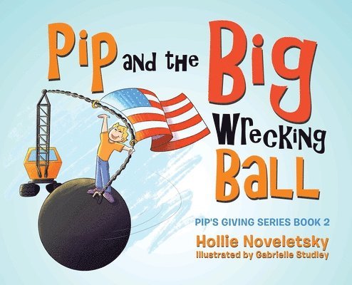 Pip and the Big Wrecking Ball 1